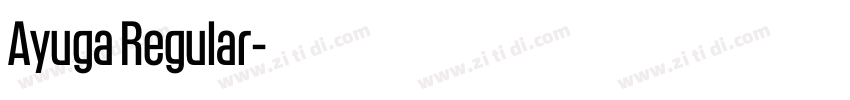 Ayuga Regular字体转换 Ayuga Regular字体转换